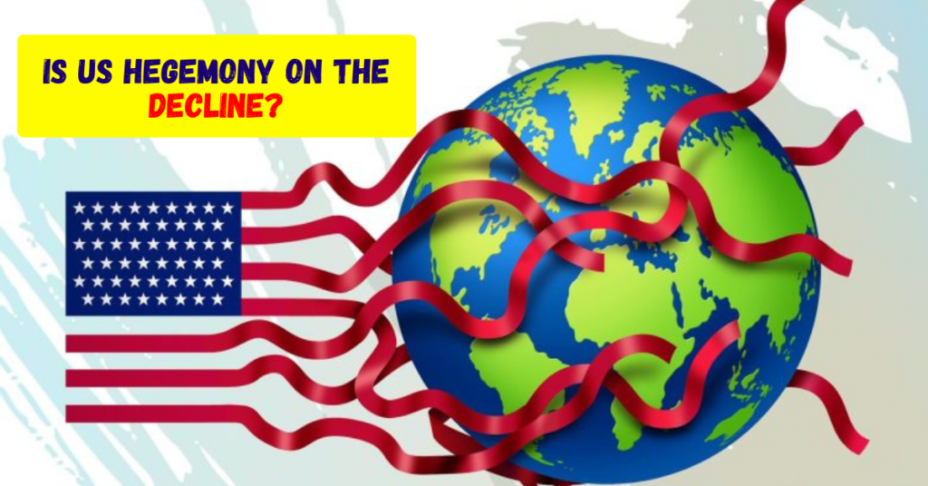 Is US Hegemony on the Decline