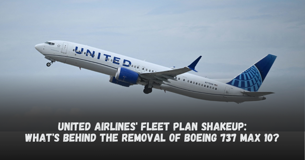 United Airlines' Fleet Plan Shakeup What's Behind the Removal of Boeing 737 MAX 10