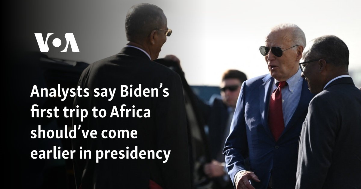 Analysts say Biden’s first trip to Africa should’ve come earlier in presidency 
