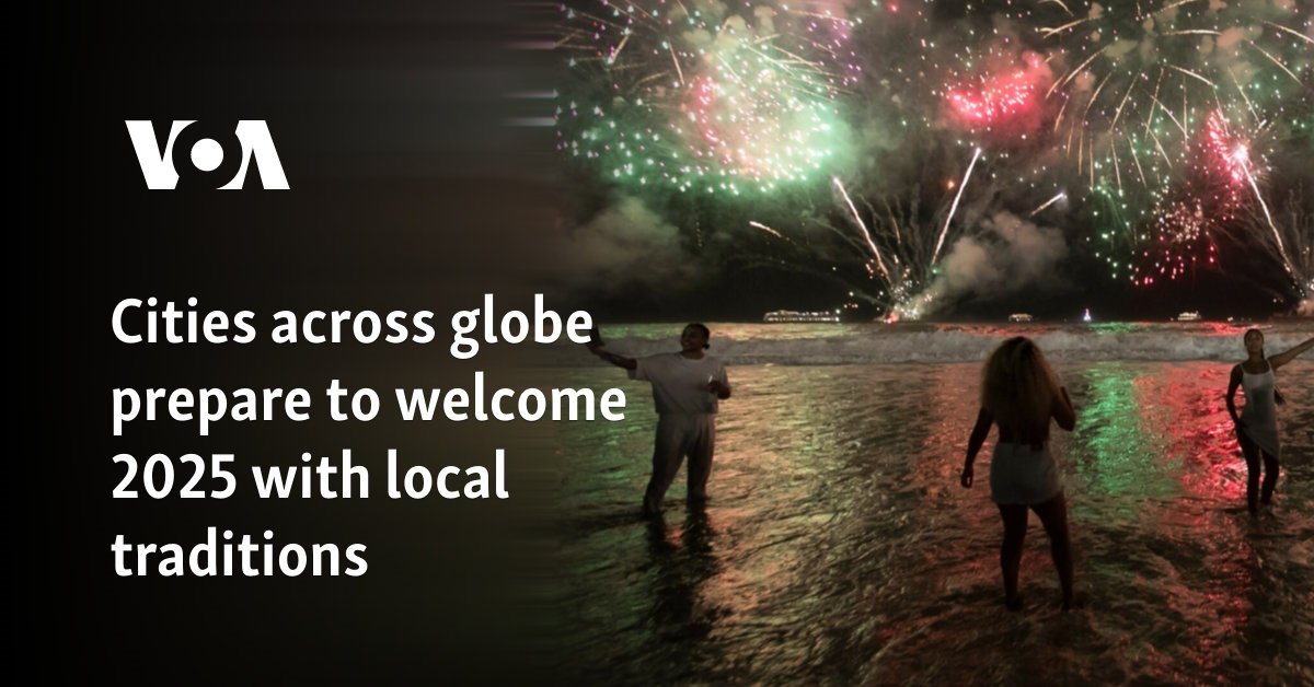 Cities across globe prepare to welcome 2025 with local traditions
