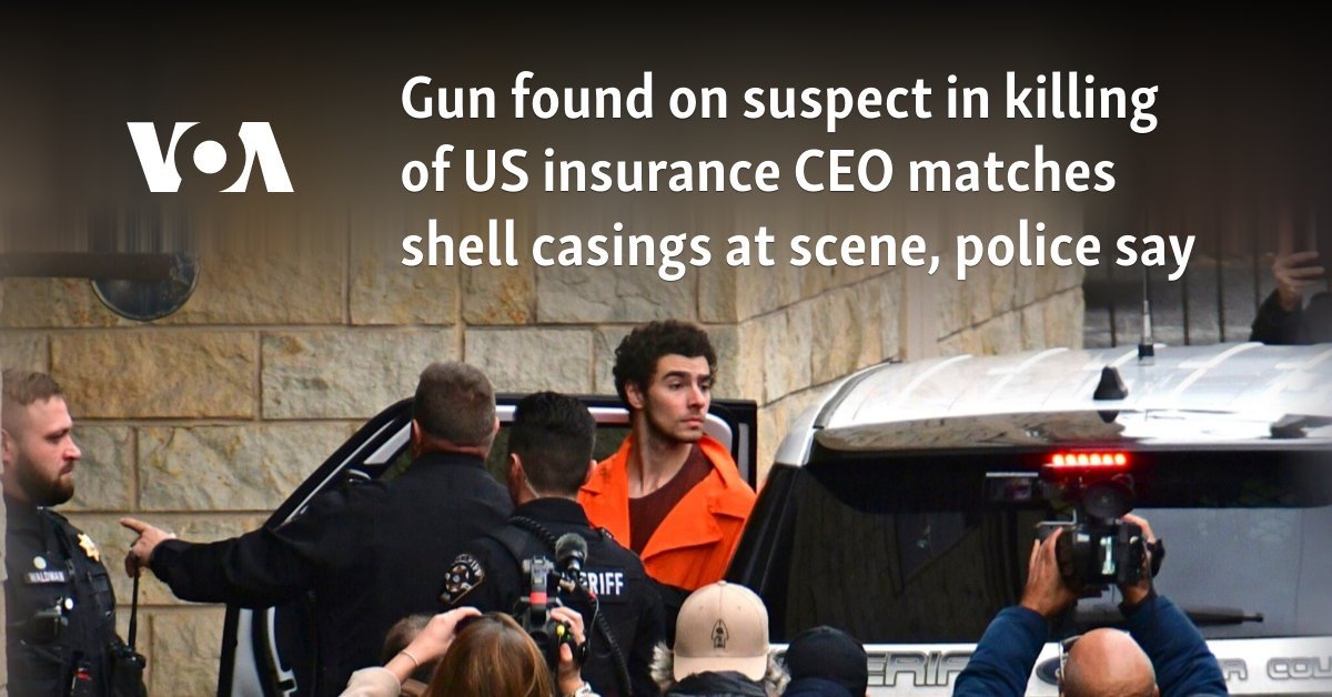 Gun found on suspect in killing of US insurance CEO matches shell casings at scene, police say
