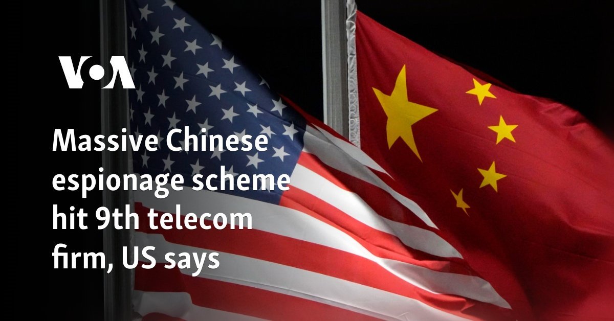 Massive Chinese espionage scheme hit 9th telecom firm, US says
