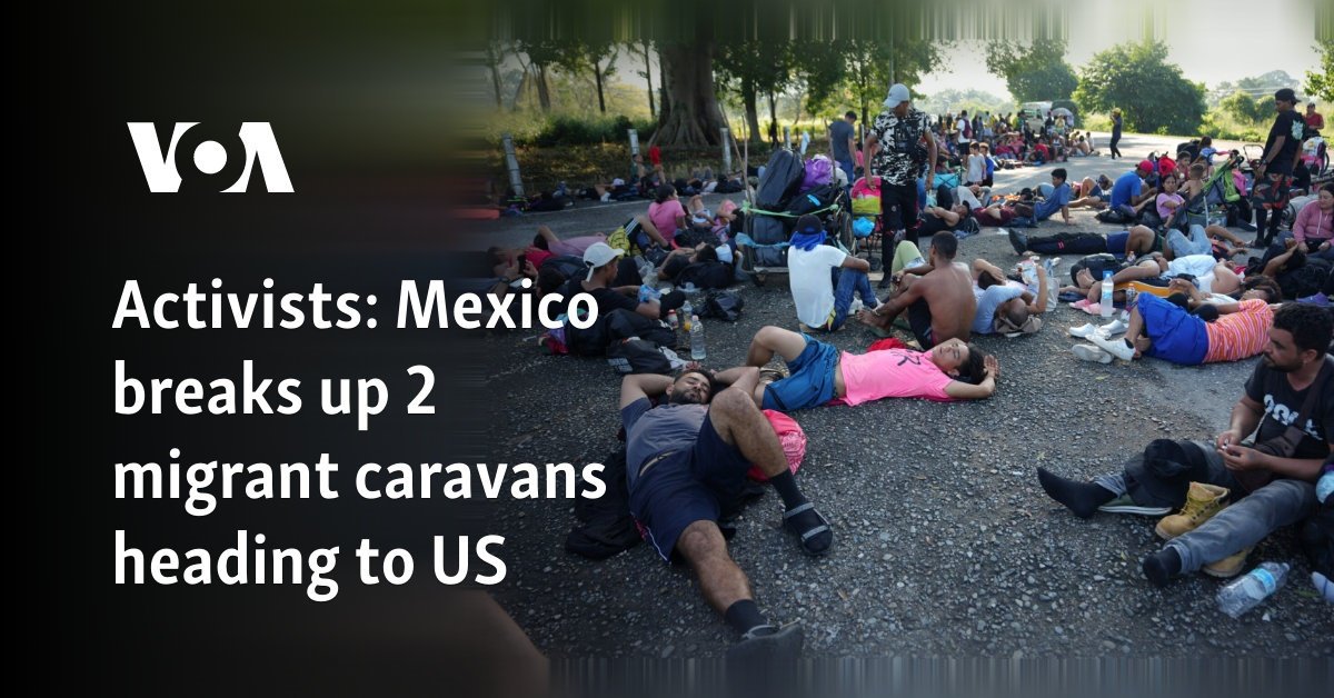 Mexico breaks up 2 migrant caravans heading to US
