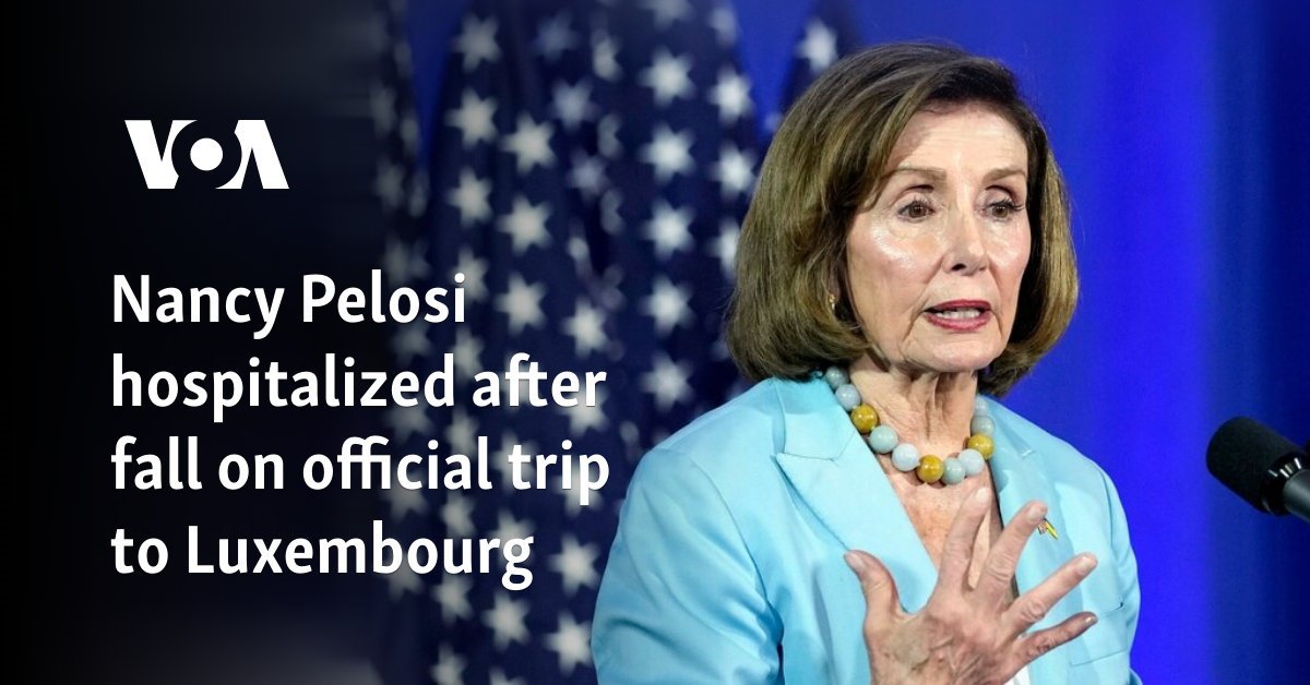 Nancy Pelosi hospitalized after fall on official trip to Luxembourg