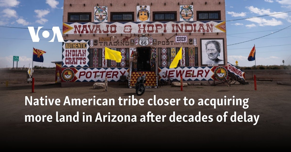 Native American tribe closer to acquiring more land in Arizona after decades of delay