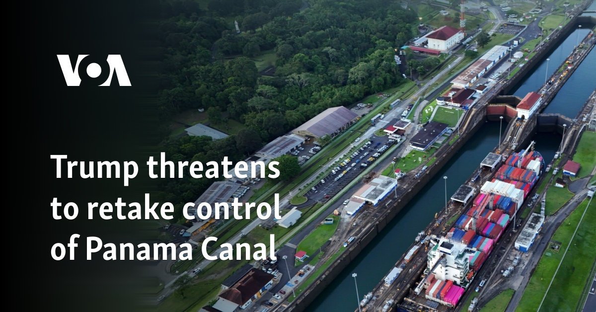 Trump threatens to retake control of Panama Canal