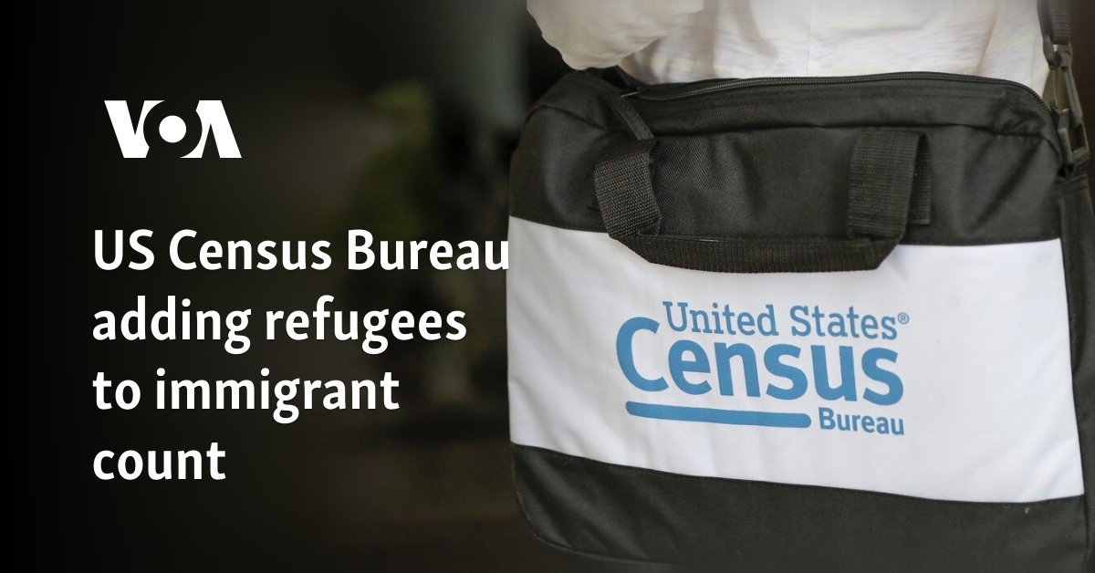 US Census Bureau adding refugees to immigrant count