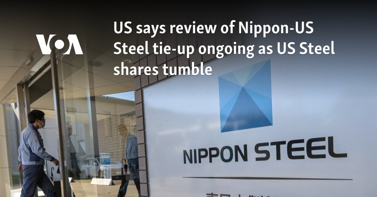 US says review of Nippon-US Steel tie-up ongoing as US Steel shares tumble
