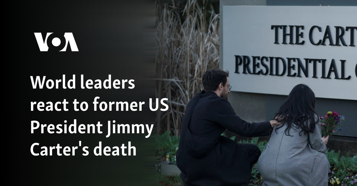 World leaders react to former US President Jimmy Carter's death