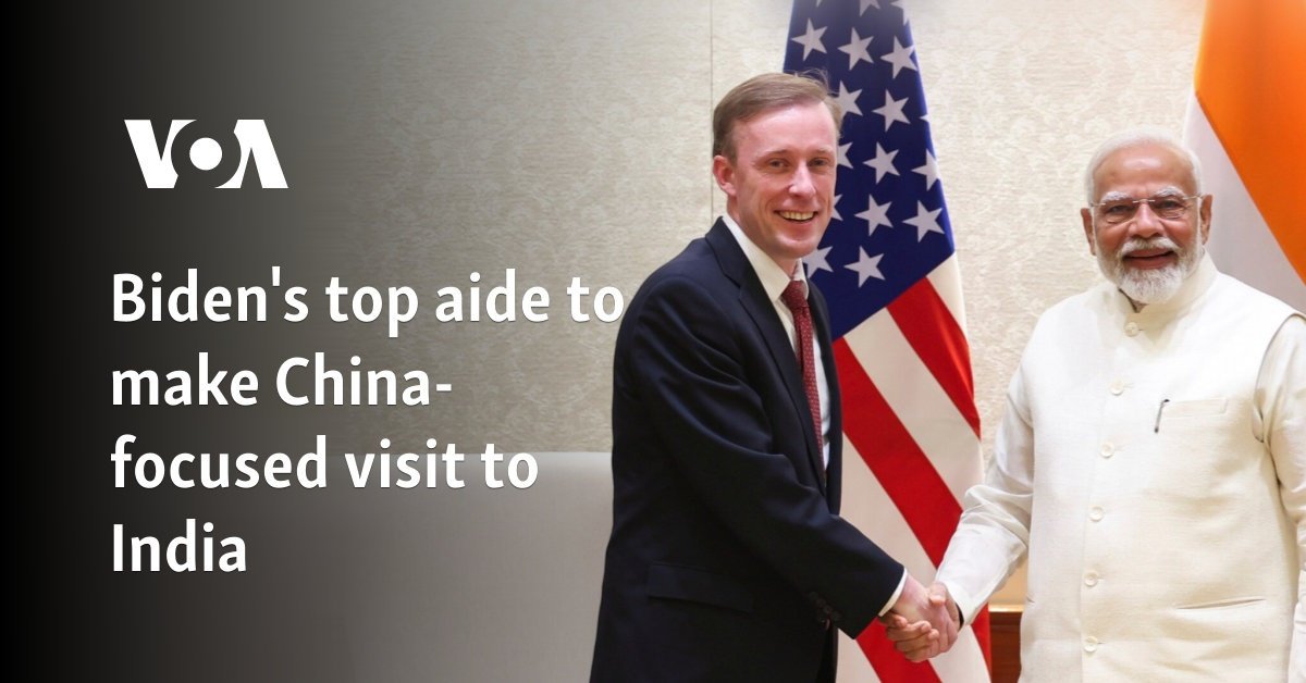 Biden's top aide to make China-focused visit to India 
