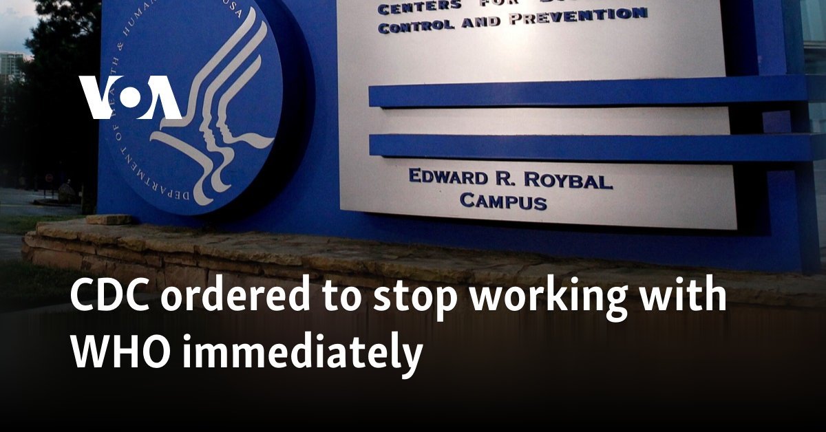 CDC ordered to stop working with WHO immediately
