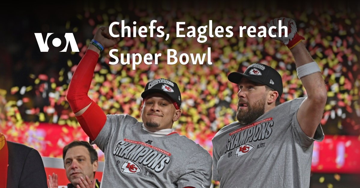 Chiefs, Eagles reach Super Bowl
