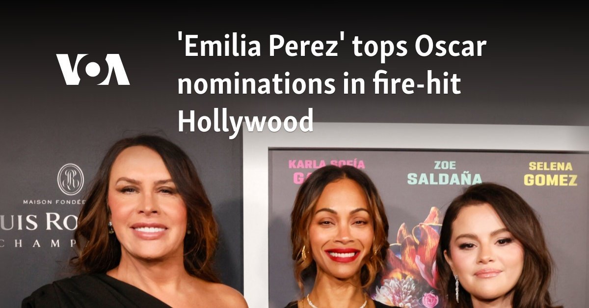 'Emilia Perez' tops Oscar nominations in fire-hit Hollywood
